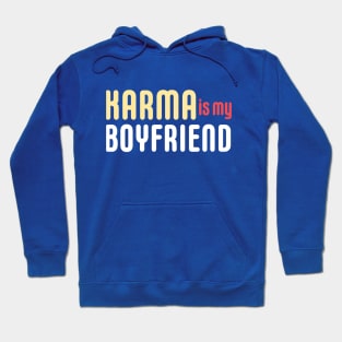 KARMA IS MY BOYFRIEND Hoodie